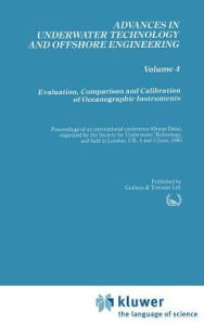 Title: Evaluation, Comparison and Calibration of Oceanographic Instruments / Edition 1, Author: Society for Underwater Technology (SUT)