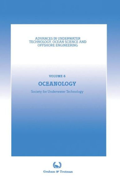 Oceanology: Proceedings of an international conference (Oceanology International '86), sponsored by the Society for Underwater Technology, and held in Brighton, UK, 4-7 March 1986 / Edition 1