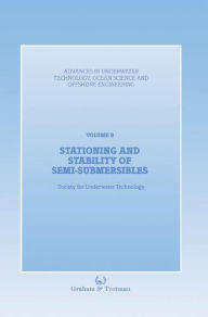 Title: Stationing and Stability of Semi-Submersibles, Author: Society for Underwater Technology (SUT)