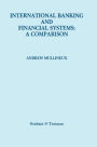 International Banking and Financial Systems: a Comparison / Edition 1