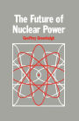 The Future of Nuclear Power / Edition 1