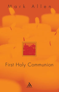 Title: First Holy Communion: A Parent's Preparation, Author: Mark Allen