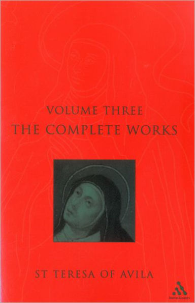 Complete Works St Teresa Of Avila Vol3 By St Teresa Of Avila Paperback Barnes And Noble®
