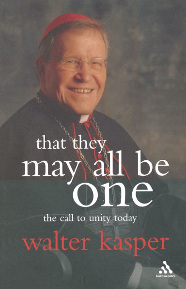 That They May All Be One: The Call to Unity Today