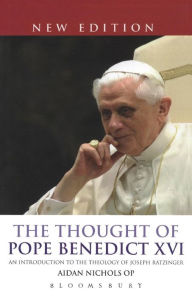 Title: The Thought of Pope Benedict XVI new edition: An Introduction to the Theology of Joseph Ratzinger, Author: Aidan Nichols OP