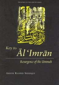 Title: Key to Al 'Imran: Resurgence of the Ummah, Author: Abdur Rashid Siddiqui