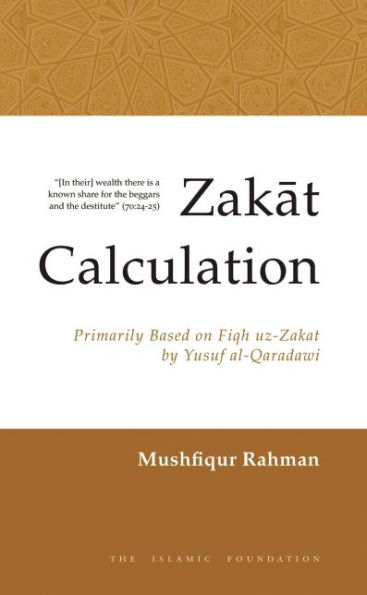 Zakat Calculation: Based on Fiqh-uz-Zakat by Yusuf al-Qaradawi