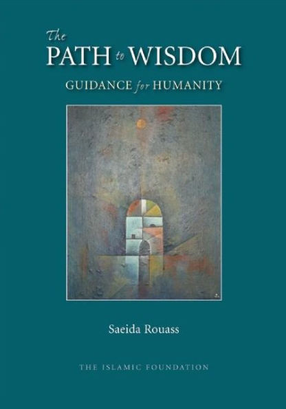 The Path to Wisdom: Guidance for Humanity