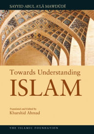 Title: Towards Understanding Islam, Author: Sayyid Abul A'la Mawdudi