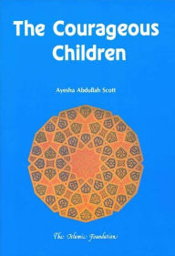Title: The Courageous Children, Author: Ayesha Abdullah Scott
