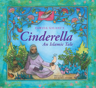 Title: Cinderella: An Islamic Tale: An Islamic Tale, Author: Fawzia Gilani