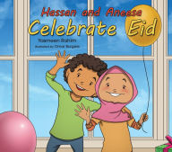 Title: Hassan & Aneesa Celebrate Eid, Author: Yasmeen Rahim