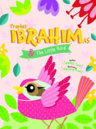 Title: Prophet Ibrahim and the Little Bird Activity Book, Author: Saadah Taib