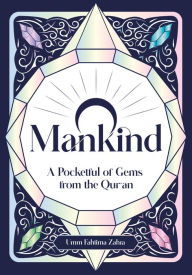 Title: O Mankind: A Pocketful of Gems from the Qur'an, Author: Umm Fahtima Zahra