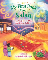 Title: My First Book About Salah, Author: Sara Khan