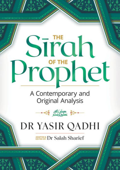 the Sirah of Prophet (pbuh): A Contemporary and Original Analysis