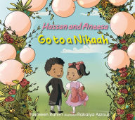 Title: Hassan & Aneesa Go to A Nikkah, Author: Yasmeen Rahim