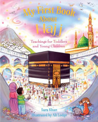 Title: My First Book About Hajj, Author: Sara Khan