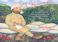 Title: I Remember...: Muslim Loyalty and Sacrifice in WW1, Author: Maidah Ahmad