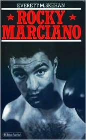 Title: Rocky Marciano, Author: Everett M M. Skehan