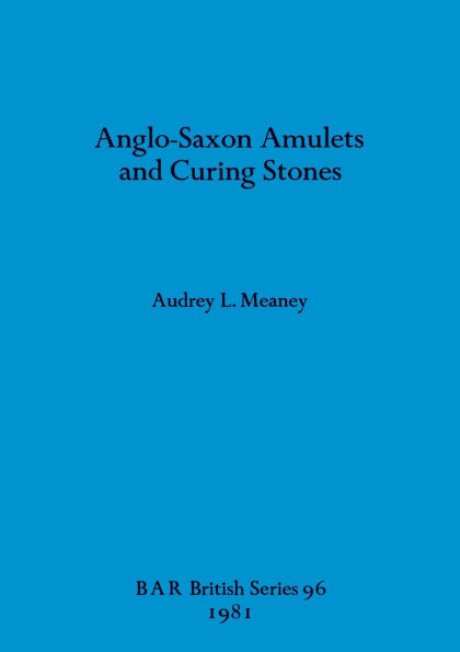 Anglo-Saxon Amulets and Curing-stones