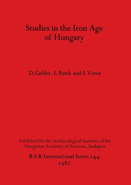 Studies in the Iron Age of Hungary