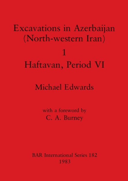 Excavations in Azerbaijan (North-western Iran) 1 - Haftavan, Period VI