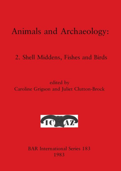 Animals and Archaeology: 2. Shell Middens, Fishes and Birds