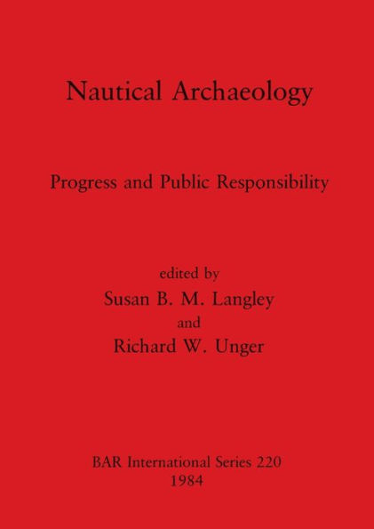 Nautical Archaeology: Progress and Public Responsibility