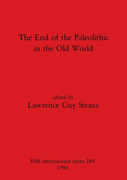 The End of the Paleolithic in the Old World