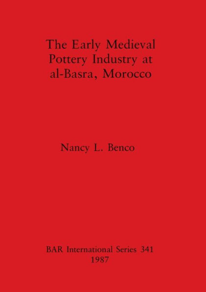 The Early Medieval Pottery Industry at al-Basra, Morocco