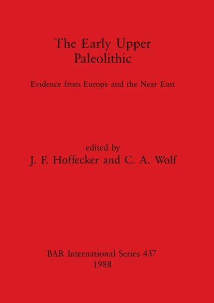 The Early Upper Paleolithic: Evidence from Europe and the Near East