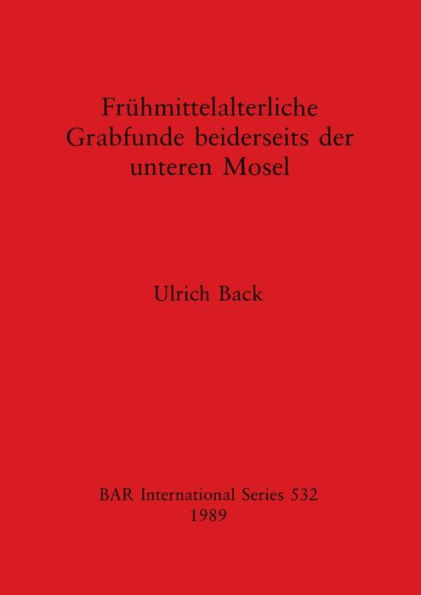 Frï¿½hmittelalterliche Grabfunde beiderseits der unteren Mosel