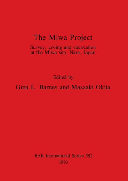 Miwa Project: Survey, Coring and Excavation at the Miwa Site, Nara, Japan
