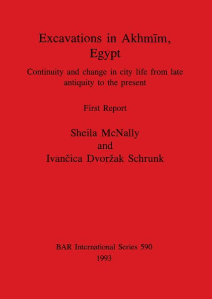 Excavations in Akhmtm, Egypt: Continuity and Change in City Life from Late Antiquity to the Present: First Report