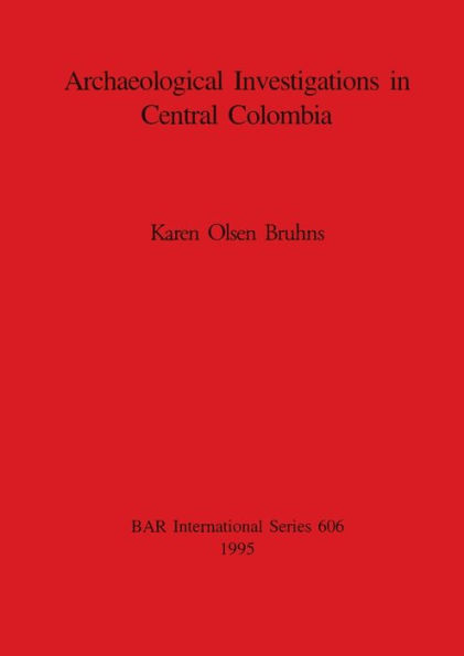 Archaeological Investigations in Central Columbia