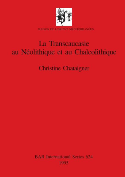 Transcaucasie au Neolithique et au Chalcolithique