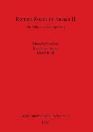 Title: Roman Roads in Judaea, Author: Moshe Fisher