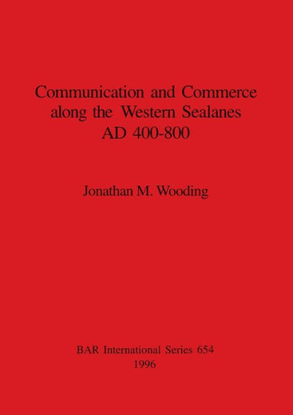 Communication and Commerce along the Western Sealanes AD 400-800
