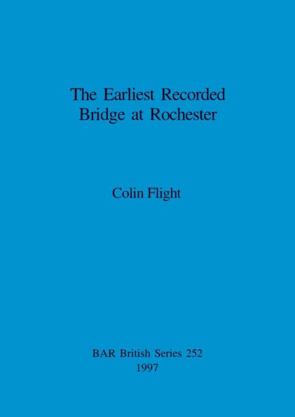 The Earliest Recorded Bridge at Rochester