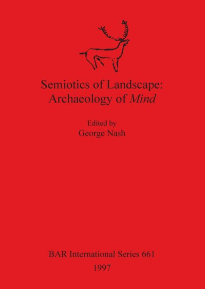 Semiotics of Landscape: Archaeology of Mind