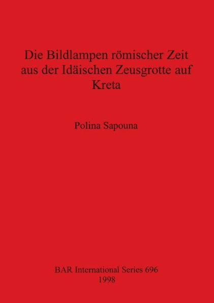 Die Bildlampen Romischer Zeit Aus Der Idaischen Zeusgrotte Auf Kreta