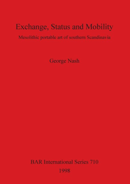 Exchange, Status, and Mobility: Mesolithic Portable Art of Southern Scandinavia