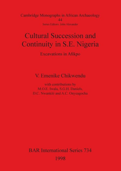 Cultural Succession and Continuity in S. E. Nigeria: Excavations at Afikpo