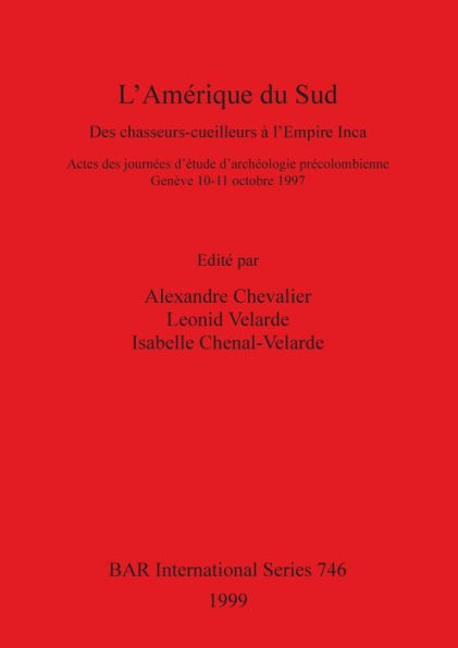 L'Amerique du Sud: Des chasseurs-ceuilleurs a l'Empire Inca