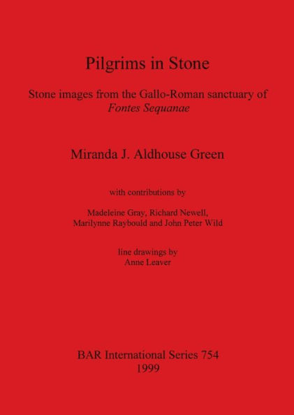 Pilgrims in Stone: Stone Images from the Gallo-Roman Sanctuary of Fontes Sequanae