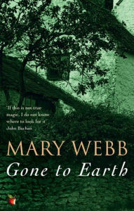 Title: Gone to Earth, Author: Mary Webb