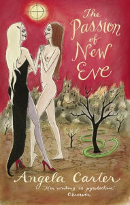 Title: The Passion of New Eve, Author: Angela Carter