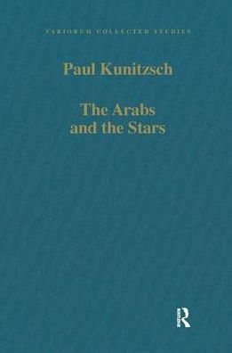 The Arabs and the Stars: Texts and Traditions on the Fixed Stars and Their Influence in Medieval Europe