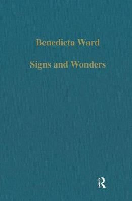 Signs and Wonders: Saints, Miracles and Prayer from the 4th Century to the 14th / Edition 1